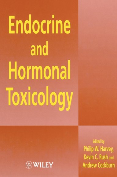 Harvey, Philip W. Harvey, Kevin C. Rush, Andrew Cockburn - Endocrine and Hormonal Toxicology, Inbunden
