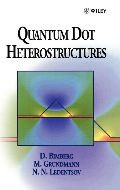 Dieter Bimberg, Marius Grundmann, Nikolai N. Ledentsov - Quantum Dot Heterostructures, Inbunden