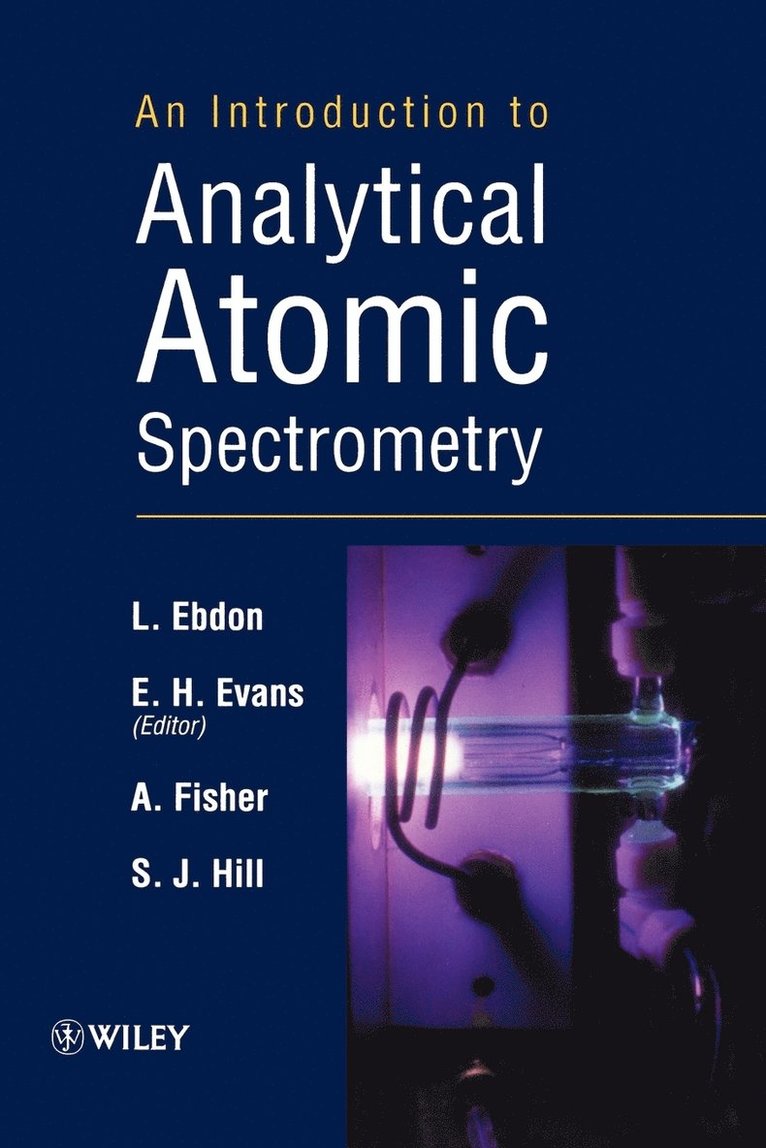 L. Ebdon, Andy S. Fisher, S. J. Hill, Ebdon, Andy S Fisher, S J Hill, E. H. Evans, E H Evans - Introduction to Analytical Atomic Spectrometry, Häftad