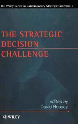 The Strategic Decision Challenge 1