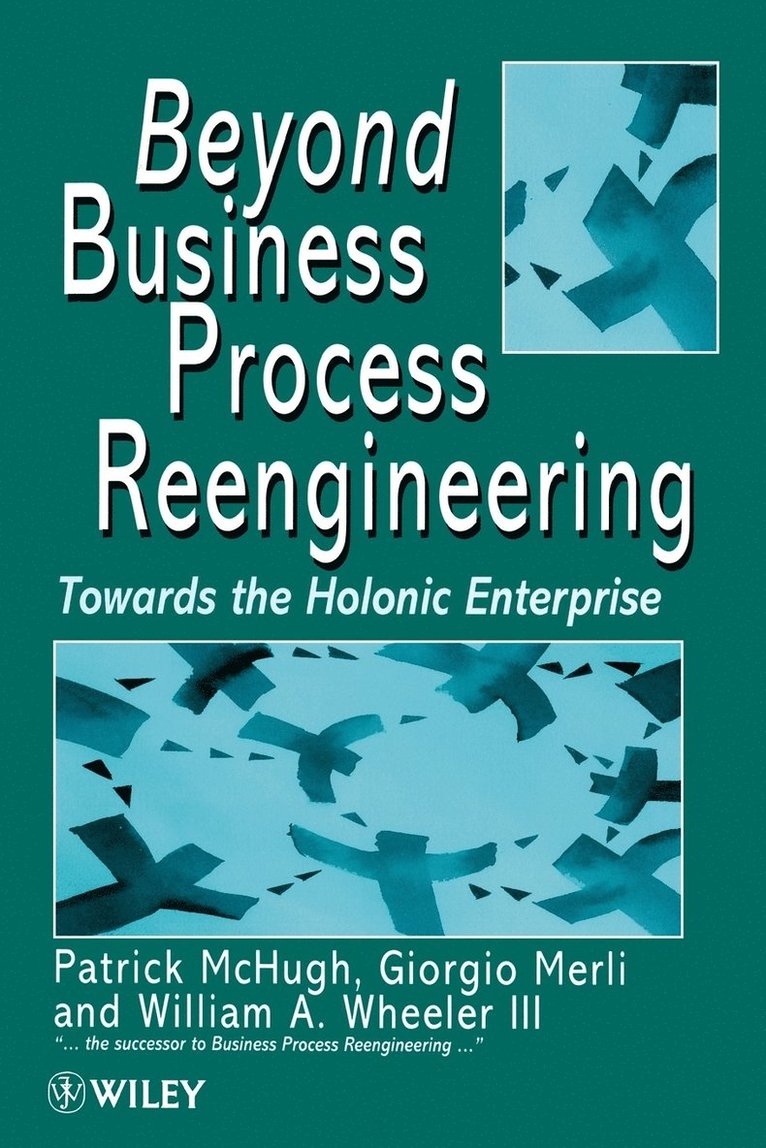Beyond Business Process Reengineering 1