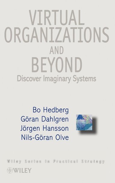 Bo Hedberg, Göran Dahlgren, Jörgen Hansson, Nils-Göran Olve - Virtual Organizations and Beyond, Inbunden