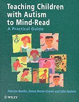 Patricia Howlin, Simon Baron-Cohen, Julie A. Hadwin - Teaching Children with Autism to Mind-Read, Häftad