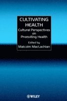Malcolm MacLachlan - Cultivating Health, Inbunden