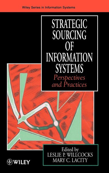 Leslie P. Willcocks, Mary C. Lacity - Strategic Sourcing of Information Systems, Inbunden