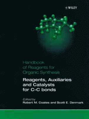 Robert M Coates, Scott E Denmark - Reagents, Auxiliaries, and Catalysts for C-C Bond Formation, Inbunden