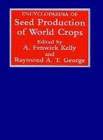 Encyclopaedia of Seed Production of World Crops 1