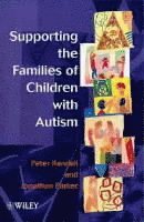 Peter Randall, Jonathan Parker - Supporting the Families of Children with Autism, Häftad