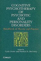 bokomslag Cognitive Psychotherapy of Psychotic and Personality Disorders