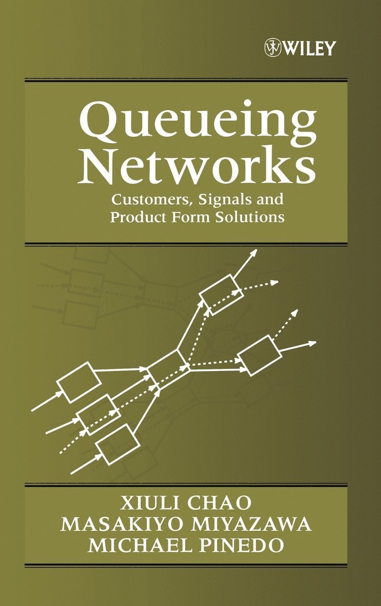 Xiuli Chao, Masakiyo Miyazawa, Michael Pinedo, Chao - Queueing Networks, Inbunden