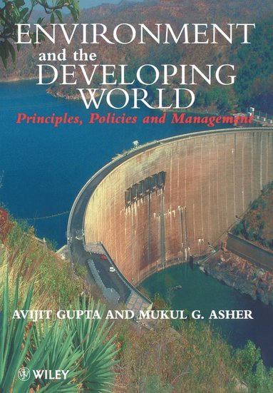 Avijit Gupta, Mukul G. Asher - Environment and the Developing World, Häftad