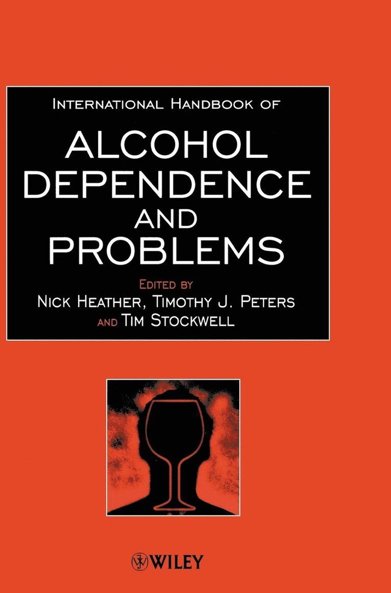 Nick Heather, Heather, Nick Heather, Timothy J. Peters, Tim Stockwell - International Handbook of Alcohol Dependence and Problems, Inbunden