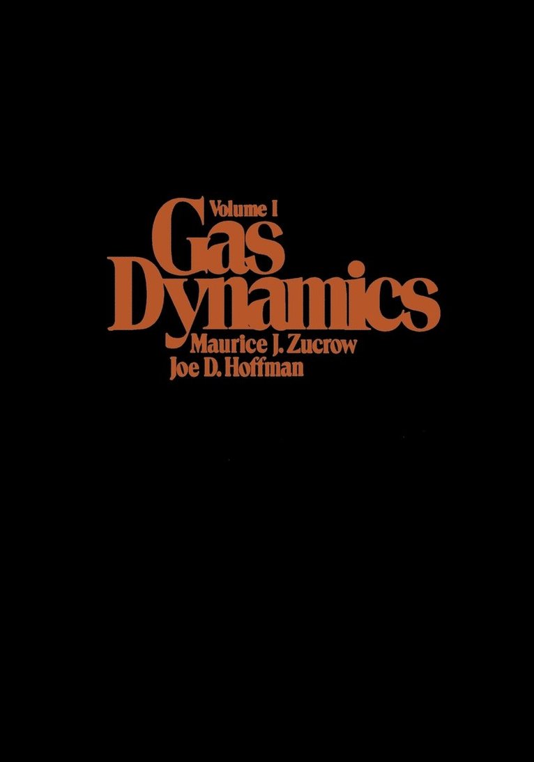 Maurice J. Zucrow, Joe D. Hoffman, Maurice Joseph Zucrow - Gas Dynamics, Volume 1, Häftad