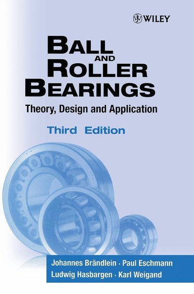 Johannes Br¿ndlein, Paul Eschmann, Ludwig Hasbargen, Karl Weigand - Ball and Roller Bearings, Inbunden