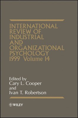 Cooper, Cary Cooper, Ivan T. Robertson - International Review of Industrial and Organizational Psychology 1999, Volume 14, Inbunden