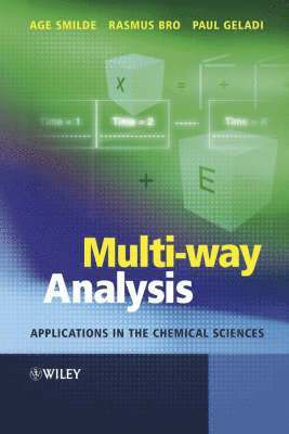 Age K. Smilde, Rasmus Bro, Paul Geladi, The Netherlands) Smilde, Age K. (University of Amsterdam, Denmark) Bro, Rasmus (KVL, Sweden) Geladi, Paul (SLU Robacksdalen - Multi-way Analysis, Inbunden
