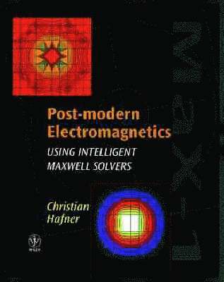 Christian Hafner - Post-modern Electromagnetics, Inbunden