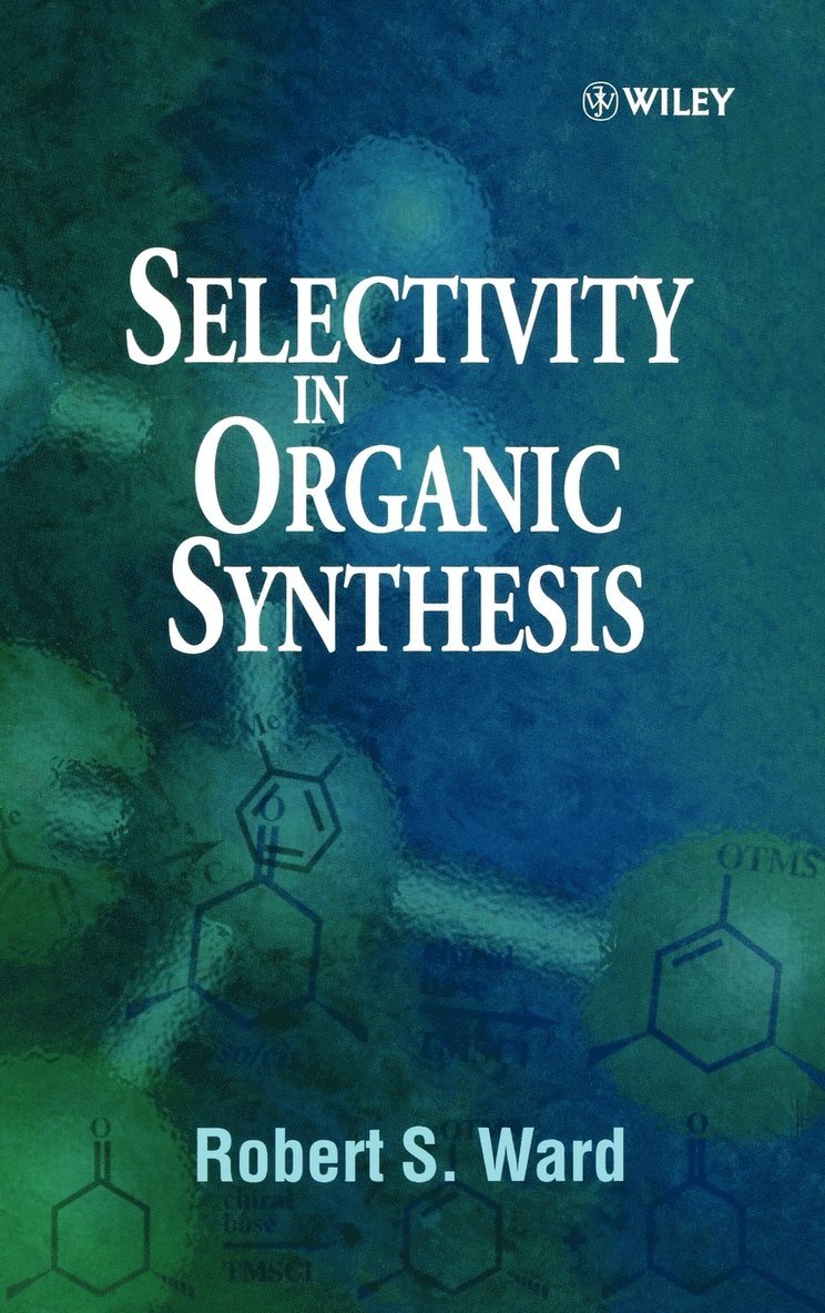 Robert S. Ward, Ward, Robert S Ward - Selectivity in Organic Synthesis, Inbunden