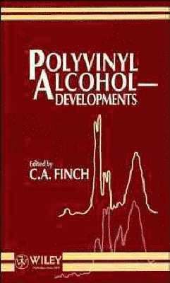 C. A. Finch, UK) Finch, C. A. (Pentafin Associates, Aylesbury - Polyvinyl Alcohol--Developments, Inbunden