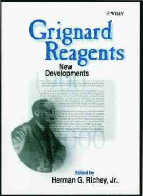H. G. Richey, University Park) Richey, H. G. (The Pennsylvania State University - Grignard Reagents, Inbunden