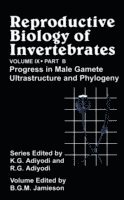 K. G. Adiyodi, Rita G. Adiyodi - Reproductive Biology of Invertebrates, Progress in Male Gamete Ultrastructure and Phylogeny, Inbunden