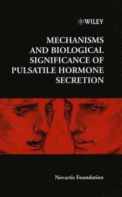 Derek J. Chadwick, Jamie A. Goode - Mechanisms and Biological Significance of Pulsatile Hormone Secretion, Inbunden