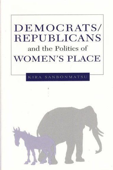 bokomslag Democrats, Republicans and the Politics of Women's Place