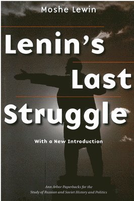 Moshe Lewin - Lenin's Last Struggle, Häftad