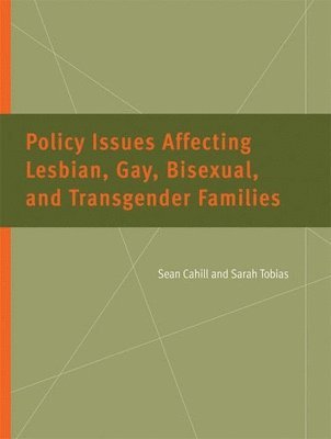 Policy Issues Affecting Lesbian, Gay, Bisexual, and Transgender Families 1
