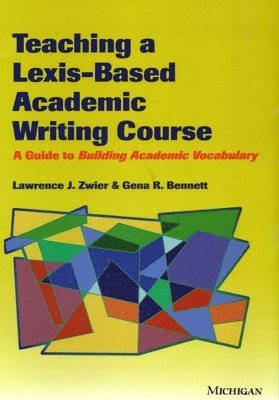 TEACHING A LEXIS-BASED ACADEMIC WRITING COURSE: A GUIDE TO ACADEMIC VOCABULARY 1