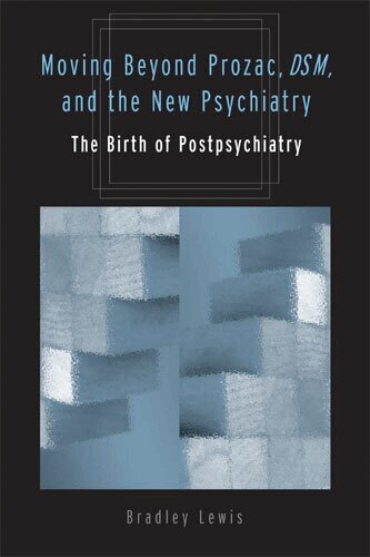 Bradley Lewis - Moving Beyond Prozac, DSM, and the New Psychiatry, Häftad