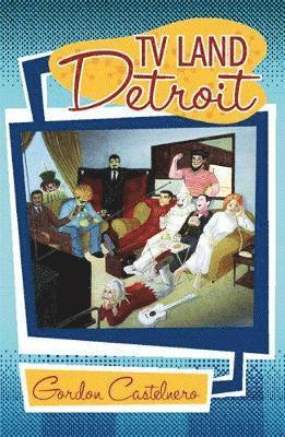 Gordon Castelnero - TV Land--Detroit, Häftad