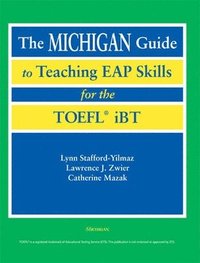 bokomslag The Michigan Guide to Teaching EAP Skills for the TOFEL IBT