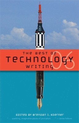 bokomslag The Best of Technology Writing 2006