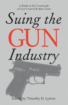 Suing the Gun Industry 1