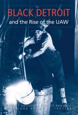 August Meier, Elliott Rudwick - Black Detroit and the Rise of the UAW, Häftad