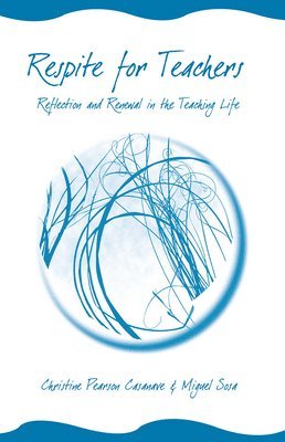 bokomslag RESPITE FOR TEACHERS: RELFECTION AND RENEWAL IN THE TEACHING LIFE