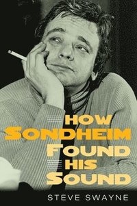 bokomslag How Sondheim Found His Sound