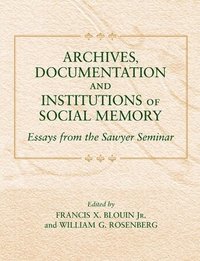bokomslag Archives, Documentation, and Institutions of Social Memory