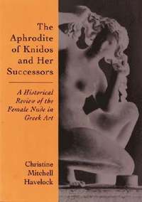 bokomslag The Aphrodite of Knidos and Her Successors