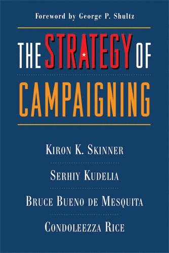 Kiron Skinner, Bruce Bueno de Mesquita, Serhiy Kudelia, Condoleezza Rice - Strategy of Campaigning, Häftad