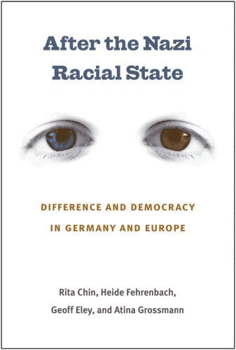 Rita Chin, Heide Fehrenbach, Geoff Eley, Atina Grossmann - After the Nazi Racial State, Häftad