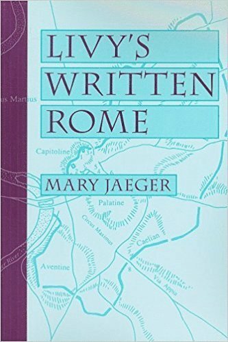 Mary Jaeger - Livy's Written Rome, Häftad