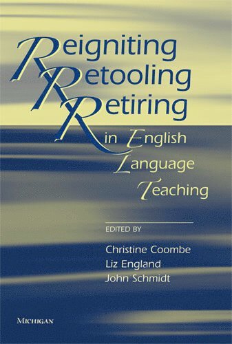 Reigniting, Retooling, Retiring in English Language Teaching 1