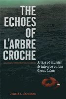 Donald A. Johnston, Johnston - Echoes of L'arbre Croche, Häftad