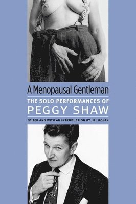 Peggy Shaw, Jill Dolan - Menopausal Gentleman, Häftad