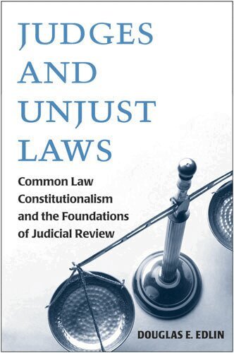 Douglas E. Edlin - Judges and Unjust Laws, Häftad