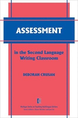 Assessment in the Second Language Writing Classroom 1