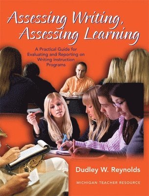 Dudley W. Reynolds - Assessing Writing, Assessing Learning, Häftad