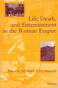 bokomslag Life, Death and Entertainment in the Roman Empire